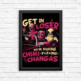 We're Making Chimichangas - Posters & Prints
