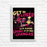 We're Making Chimichangas - Posters & Prints