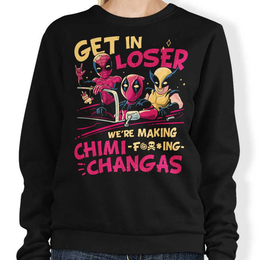 We're Making Chimichangas - Sweatshirt