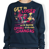 We're Making Chimichangas - Sweatshirt