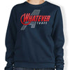 Whatever It Takes - Sweatshirt