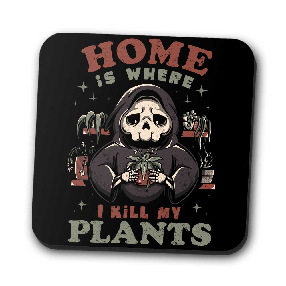 Where I Kill My Plants - Coasters