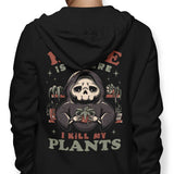 Where I Kill My Plants - Hoodie