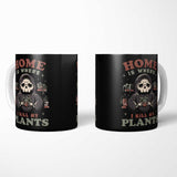 Where I Kill My Plants - Mug