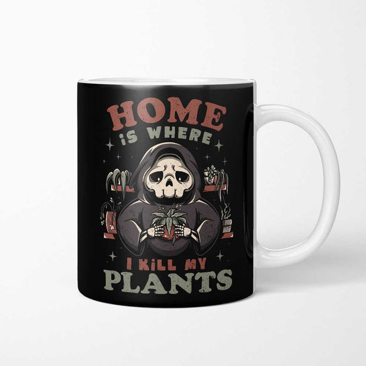 Where I Kill My Plants - Mug