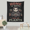 Where I Kill My Plants - Wall Tapestry