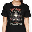 Where I Kill My Plants - Women's Apparel