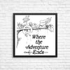 Where the Adventure Ends - Posters & Prints