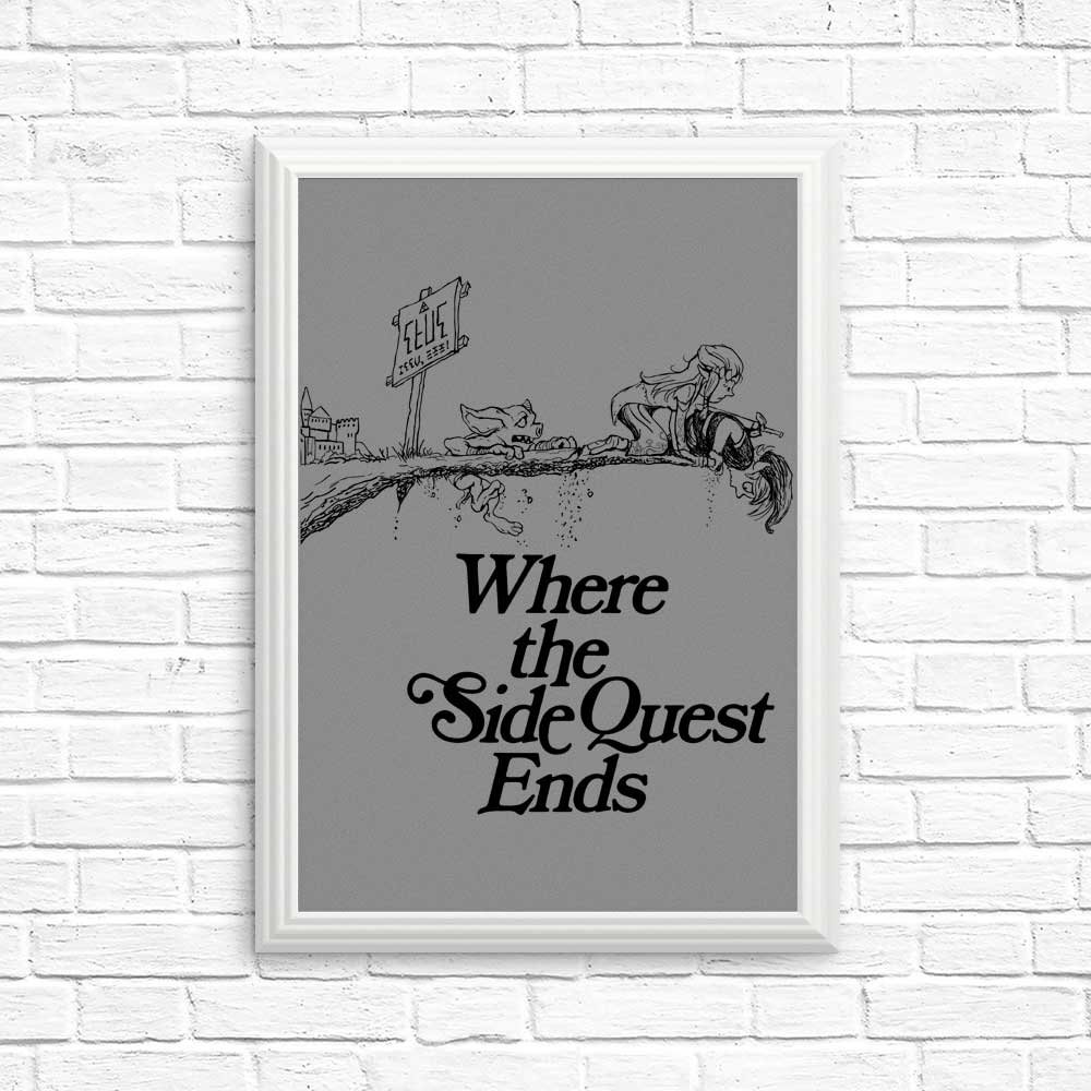 Where the Side Quest Ends - Posters & Prints