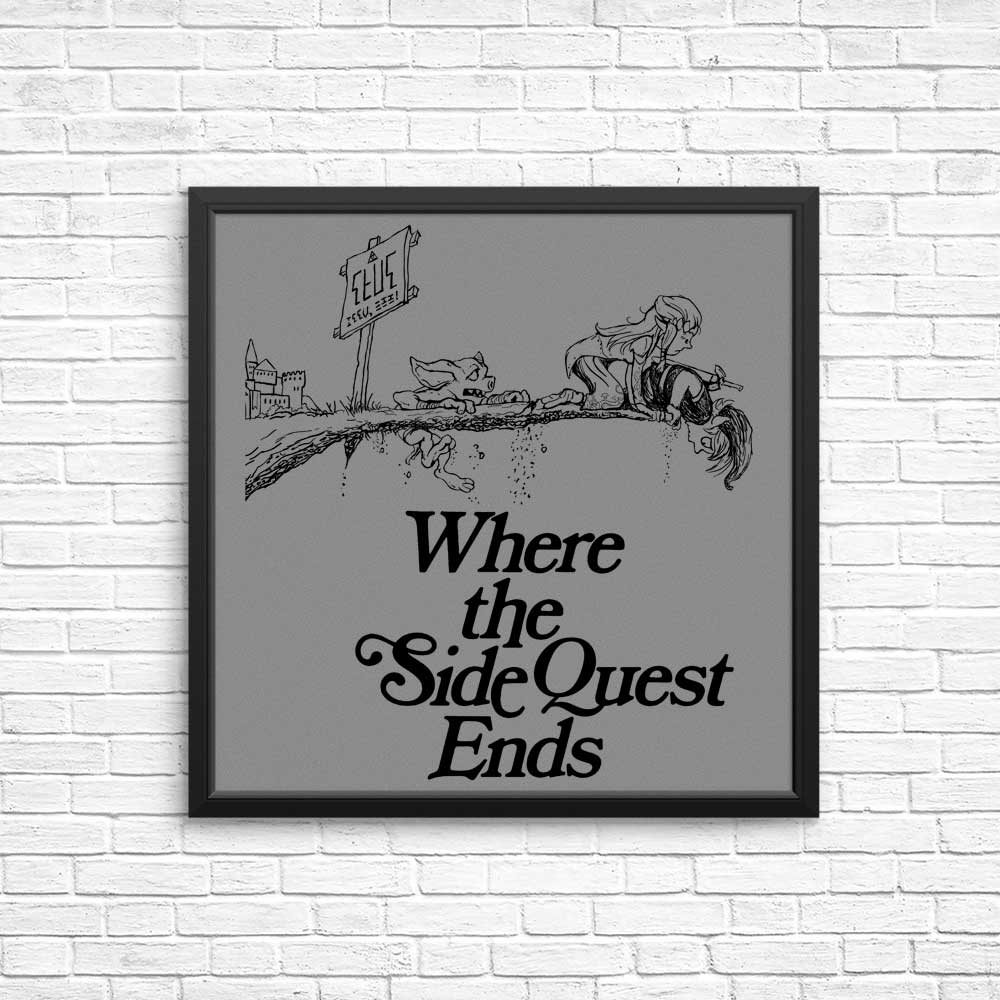 Where the Side Quest Ends - Posters & Prints