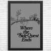 Where the Side Quest Ends - Posters & Prints