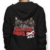 Who You Gonna Kill? - Hoodie