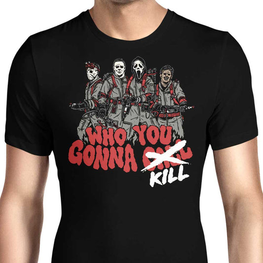 Who You Gonna Kill? - Men's Apparel