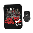 Who You Gonna Kill? - Mousepad