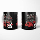 Who You Gonna Kill? - Mug