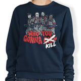 Who You Gonna Kill? - Sweatshirt