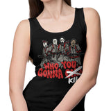 Who You Gonna Kill? - Tank Top