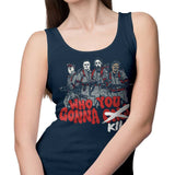 Who You Gonna Kill? - Tank Top