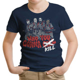 Who You Gonna Kill? - Youth Apparel