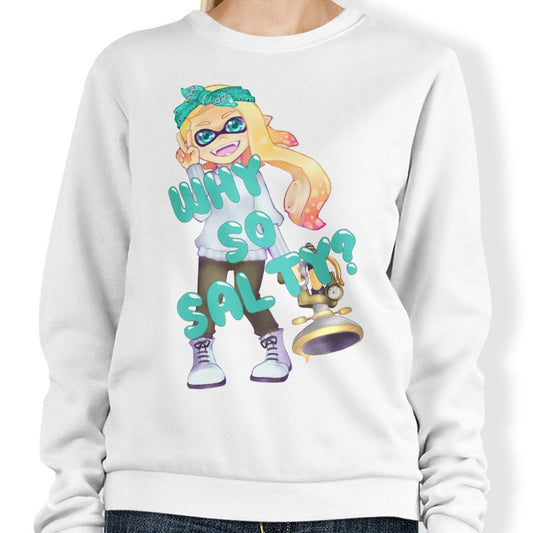 Why So Salty? - Sweatshirt