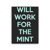 Will Work for the Mint - Canvas Print