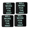 Will Work for the Mint - Coasters