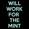Will Work for the Mint - 3/4 Sleeve Raglan T-Shirt
