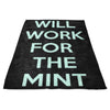 Will Work for the Mint - Fleece Blanket