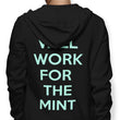 Will Work for the Mint - Hoodie