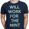 Will Work for the Mint - Men's Apparel