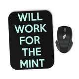 Will Work for the Mint - Mousepad