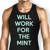 Will Work for the Mint - Tank Top