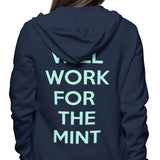 Will Work for the Mint - Hoodie