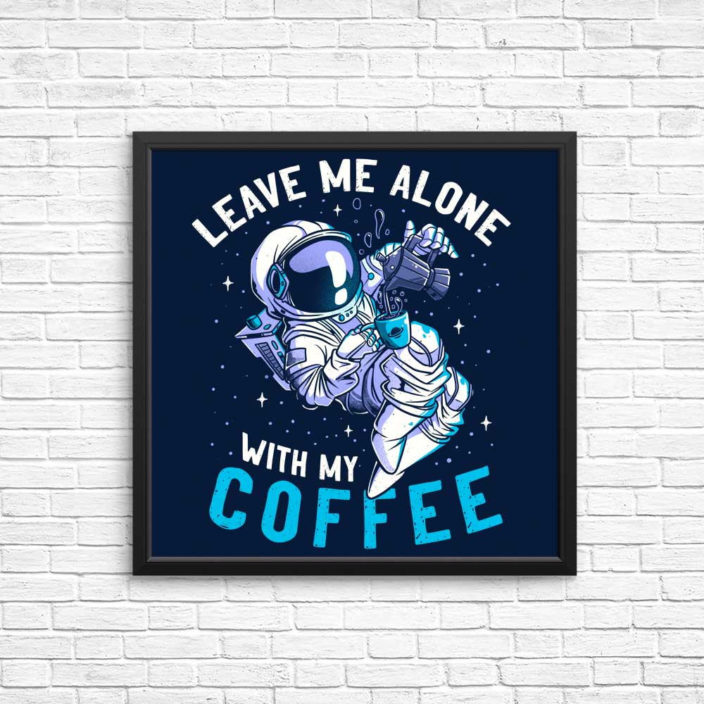 With My Coffee - Posters & Prints