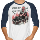 Woke Up Like This - 3/4 Sleeve Raglan T-Shirt