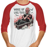 Woke Up Like This - 3/4 Sleeve Raglan T-Shirt