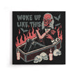 Woke Up Like This - Canvas Print