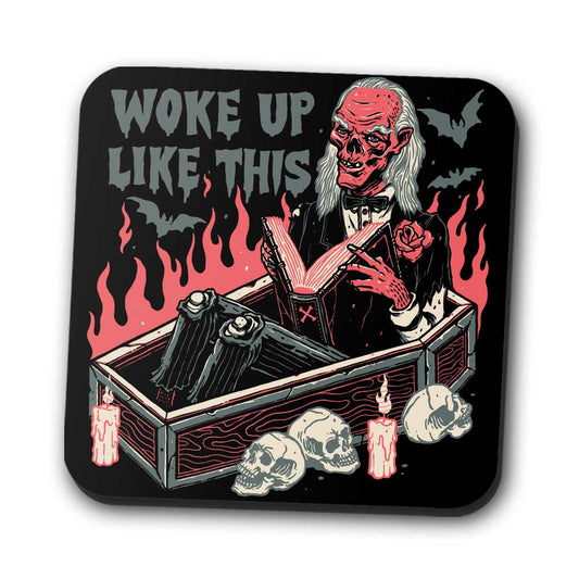 Woke Up Like This - Coasters