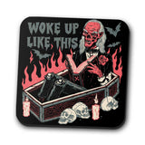 Woke Up Like This - Coasters