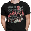 Woke Up Like This - Men's Apparel