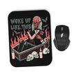 Woke Up Like This - Mousepad