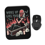 Woke Up Like This - Mousepad