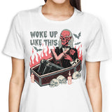 Woke Up Like This - Women's Apparel