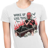 Woke Up Like This - Women's Apparel
