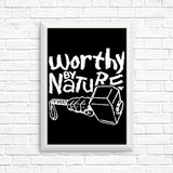 Worthy by Nature - Posters & Prints