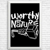Worthy by Nature - Posters & Prints