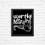 Worthy by Nature - Posters & Prints