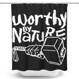 Worthy by Nature - Shower Curtain