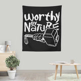 Worthy by Nature - Wall Tapestry