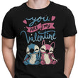 You Are My Valentine - Men's Apparel